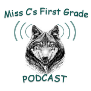 Miss C’s First Grade Podcast