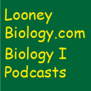 Mr. Looney's Biology I Podcast