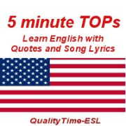 5-minute TOPs - Songs and Quotes to Learn English