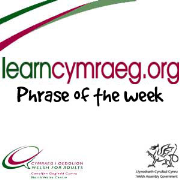 learncymraeg.org Welsh phrase of the week