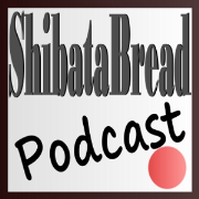 ShibataBread Podcast
