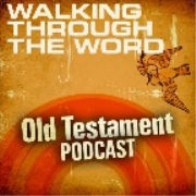 Walking Through the Word - Old Testament