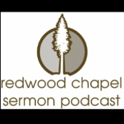 Redwood Chapel - Sermon Podcast