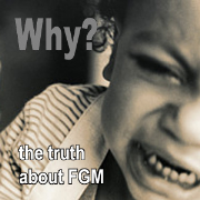 Why? - The Truth About FGM