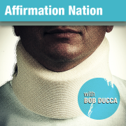 Affirmation Nation with Bob Ducca