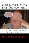 You Never Miss the Dopamine (until the brain runs dry) - A free audiobook by Bill Schmalfeldt