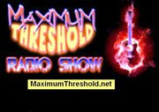 Maximum Threshold Radio Show - MTRS - (Hard Rock - Metal - Comedy - News - Entertainment)