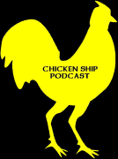 Chicken Ship Podcast