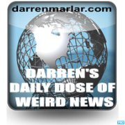 DARREN'S DAILY DOSE OF WEIRD NEWS