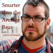 Smarter than the Average Bear with J. Julian Christopher