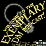 The Exemplary DM Podcast