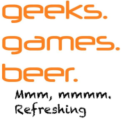 Geeks. Games. Beer.