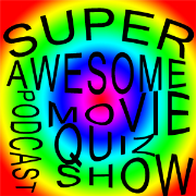 Super Awesome Wow Movie Quiz Show Podcast