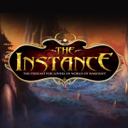 The Instance: World of Warcraft Podcast!