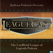Leaguecast: The Unofficial League of Legends Podcast