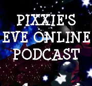 Pixxie's Eve Online Podcast