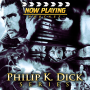 Now Playing Presents:  The Complete Philip K Dick Retrospective Series