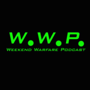 Weekend Warfare Podcast