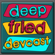 Deep Fried Devcast