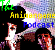 The Animangame Podcast