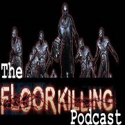 The Floor Killing Podcast
