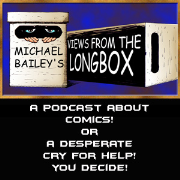 Michael Bailey's Views From The Longbox