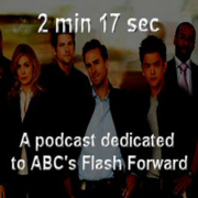 2 Min 17 Sec: A Flash Forward Podcast