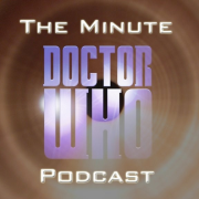 The Minute Doctor Who Podcast
