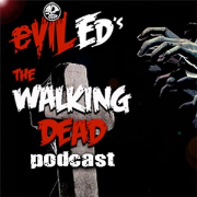 Evil Ed's The Walking Dead Podcast