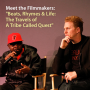 Tribeca Film Festival: Meet the Filmmakers:  "Beats, Rhymes & Life: The Travels of A Tribe Called Quest"