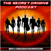 GeekCast Radio: The Secret Origins Podcast