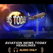 Aviation News Today: Headlines (Audio Only)