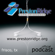 Preston Ridge Baptist Church Podcast
