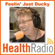 Feelin' Just Ducky - HealthRadio.NET