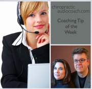 The Chiropractic Audio Coach, Coaching Tip of the Week