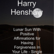 Lunar Sun With Positive Affirmations for Having Forgiveness In Your Life (iPod)