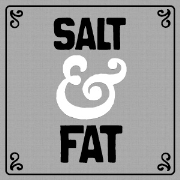 Salt & Fat
