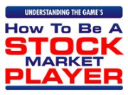 How To Be A Stock Market Player