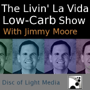 The Livin' La Vida Low-Carb Show With Jimmy Moore