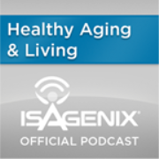 Isagenix Healthy Aging & Living Podcast