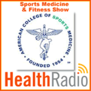 Sports Medicine & Fitness Show - HealthRadio.NET