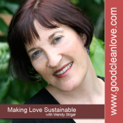 Making Love Sustainable Podcast with Wendy Strgar