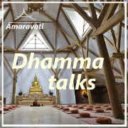 Amaravati - Latest Dhamma Talks