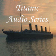 Titanic Audio Series 