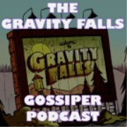 The Gravity Falls Gossiper Podcast