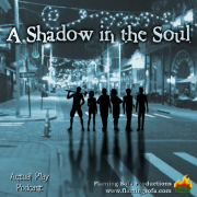 A Shadow in the Soul - A World of Darkness Actual Play