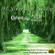 At Sixes and Sevens - A Changeling: The Lost Actual Play
