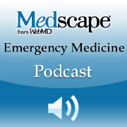 Medscape Emergency Medicine Podcast