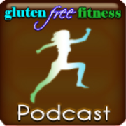 Gluten Free Fitness Nutrition and Wellness with a celiac spin