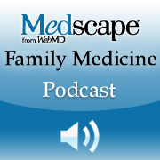 Medscape Family Medicine Podcast